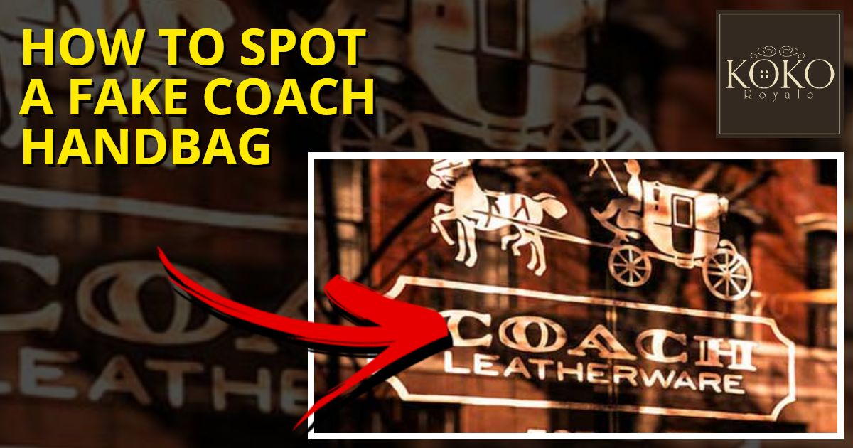 How to Spot a Fake Coach Purse